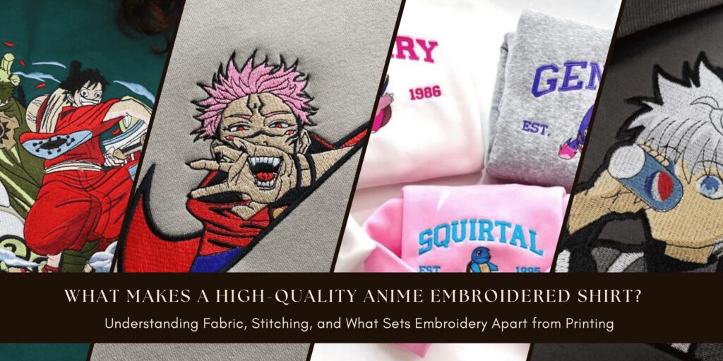 What Makes a High-Quality Anime Embroidered Shirt? 1 What Makes a High-Quality Anime Embroidered Shirt?