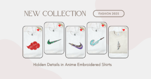 5 Hidden Details in Anime Embroidered Shirts That Only True Fans Will Notice